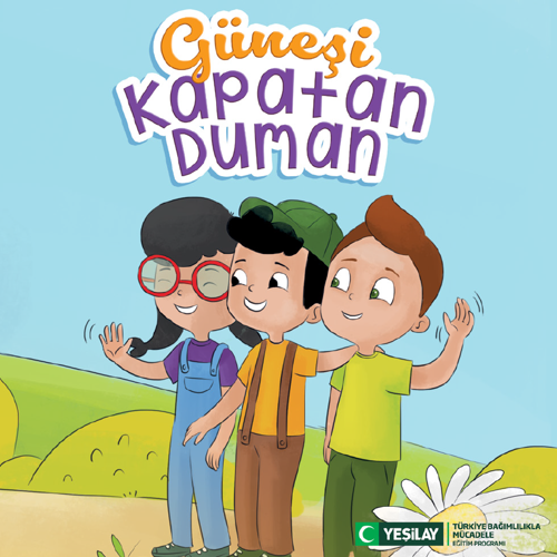 Biri kız, ikisi oğlan üç çocuk, yemyeşil kırdaki patika yolda yan yana duruyor. Yolun kenarında kocaman, beyaz bir papatya var. Sağda duran kız ve solda duran oğlan, gülümseyerek el sallıyor. Ortalarındaki siyah saçlı oğlan çocuğuysa, elini sol tarafında duran kahverengi saçlı çocuğun omzuna dolamış, gülümsüyor. Resmin üst kısmında “Güneşi kapatan duman” yazıyor. “Güneşi” kelimesi turuncuyla, “kapatan duman” kelimeleri de lacivertle yazılmış. Resmin sağ alt köşesinde yeşil hilal simgeli Yeşilay logosun yanına “Yeşilay” yazılmış. Logonun yanında “TÜRKİYE BAĞIMLILIKLA MÜCADELE EĞİTİM PROGRAMI” yazıyor.